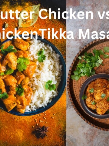 Butter Chicken vs Chicken Tikka Masala